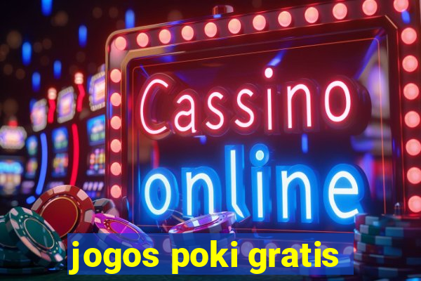 jogos poki gratis